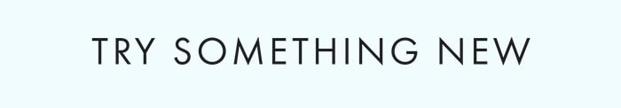 Try Something New