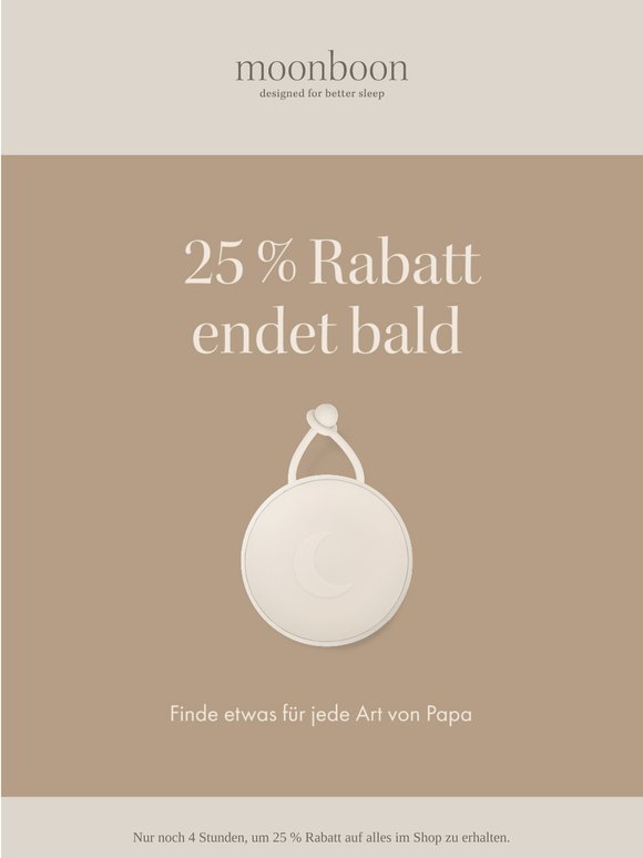 25 % Rabatt endet bald 💛