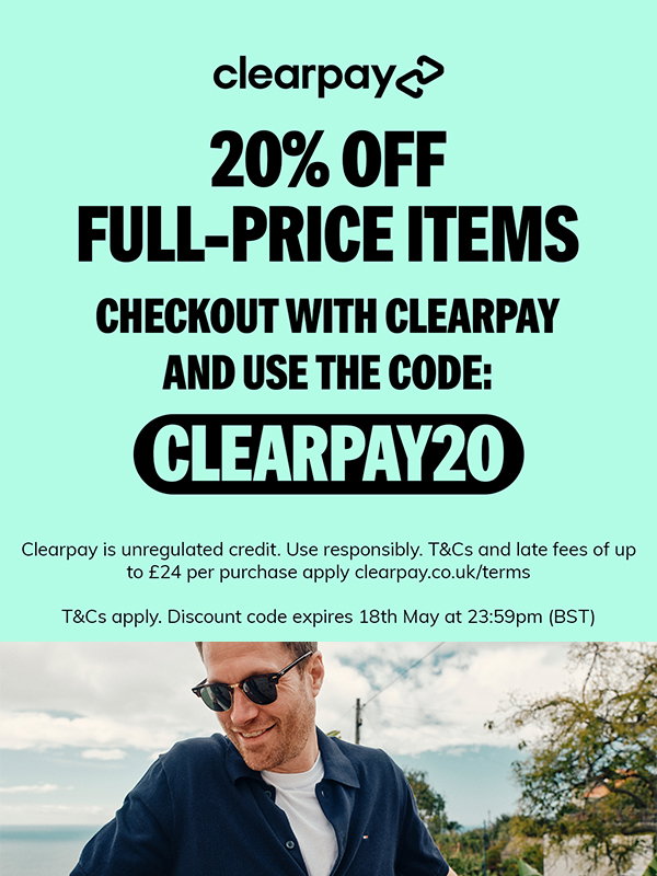 20% Off Full Price with Clearpay. T&Cs apply. Discount code expires 18th May at 23:59pm(BST). Clearpay is unregulated credit. Use responsibly. T&Cs and late fees of up to £24 per purchase apply clearpay.co.uk/terms.