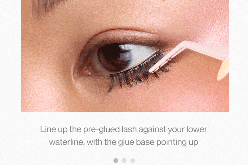 Blink on our pre-glued lashes for easy placement