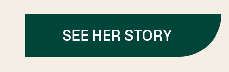 SEE HER STORY