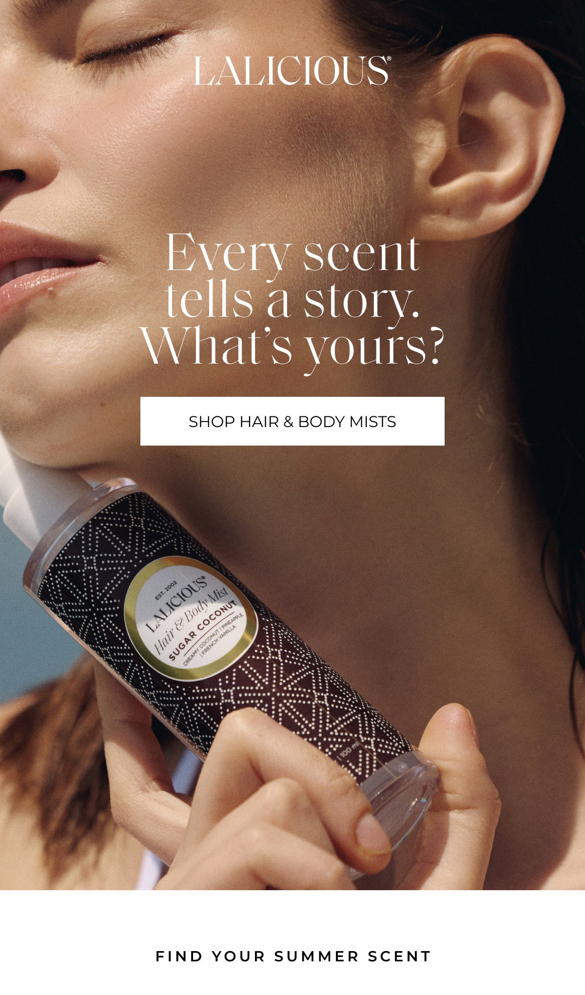Every scent tells a story. What’s yours? Shop Hair & Body Mists find your summer scent