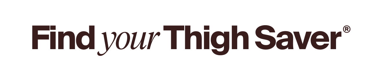 Find your Thigh Saver