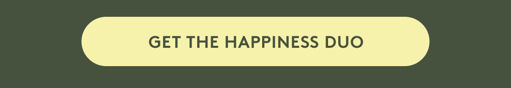 GET THE HAPPINESS DUO