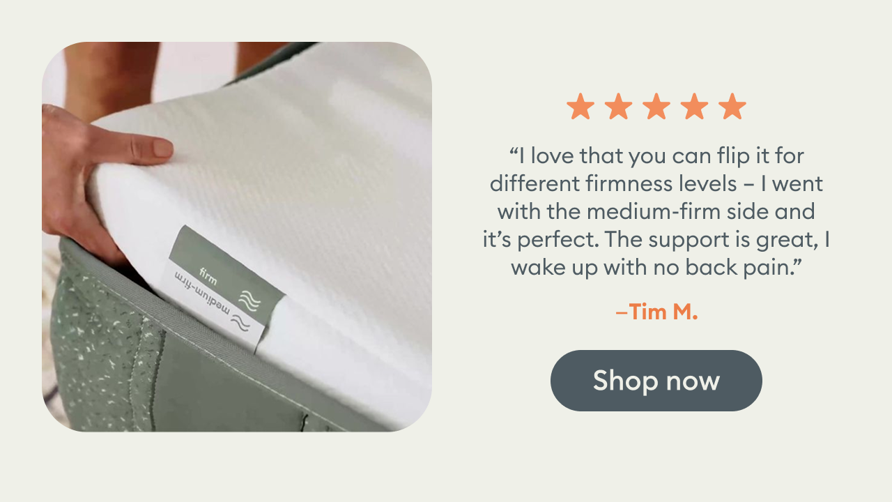 Review 3: "Flippable comfort: I love switching between firmness levels. Great support and I wake up with no back pain."