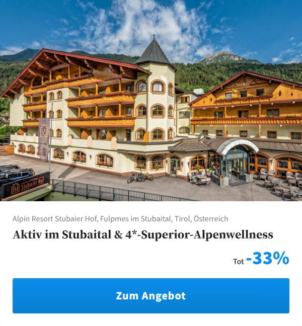 Aktiv im Stubaital & 4*-Superior-Alpenwellness