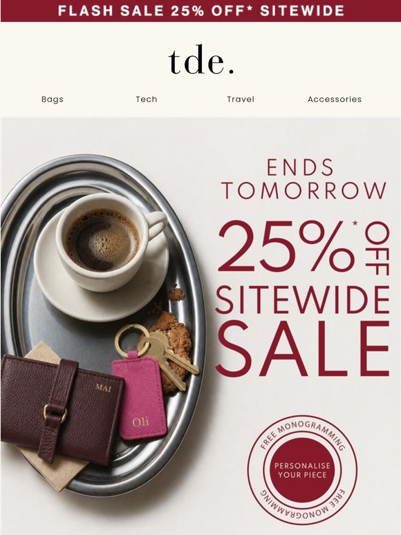 25% off. Monogramming complimentary. Ends tomorrow.
