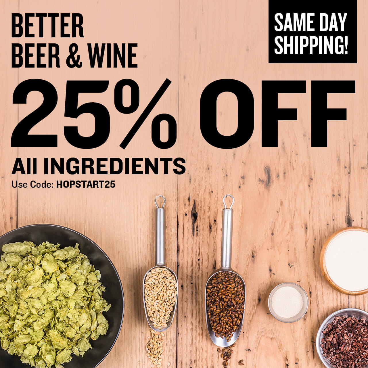 Better Beer & Wine. 25% Off All Ingredients. Use code: HOPSTART25. Same Day Shipping!