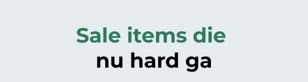 Sale items die  nu hard ga