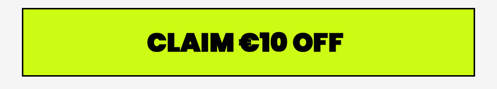 CLAIM €10 OFF