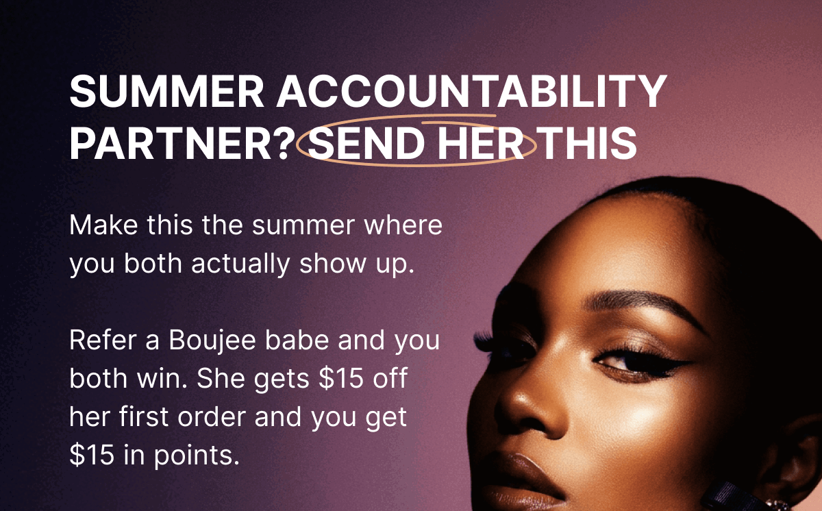 SUMMER ACCOUNTABILITY PARTNER? SEND HER THIS