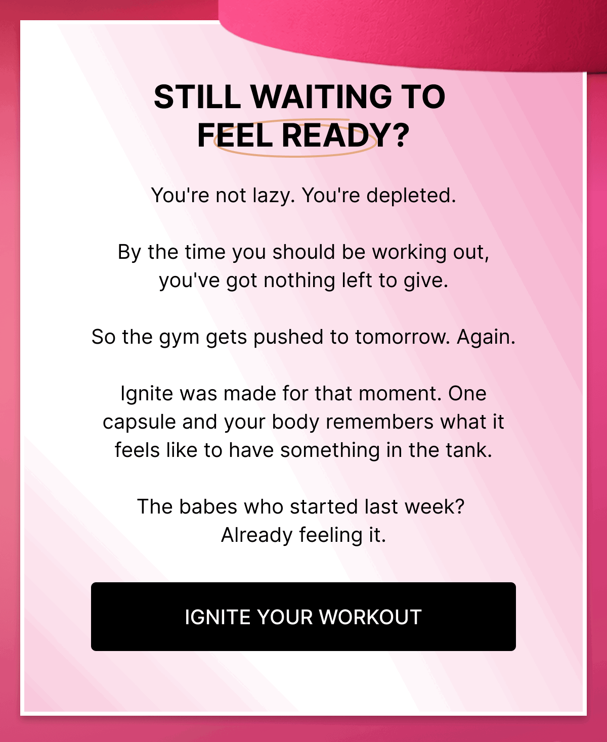 IGNITE YOUR WORKOUT