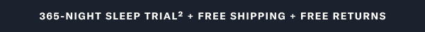 365-night sleep trial + free shipping + free returns
