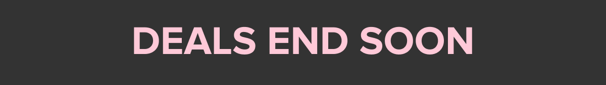Deals End Soon!