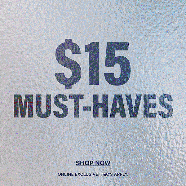 S15 Must-haves. Shop now. Online Exclusive. T&C's Apply.