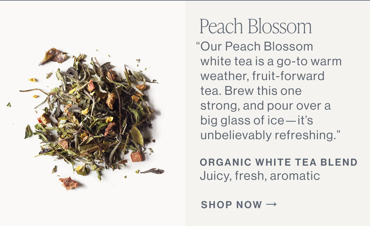 Peach Blossom | Organic White Tea Blend | Shop Now →