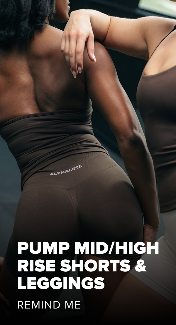 PUMP MID/HIGH RISE SHORTS & LEGGINGS