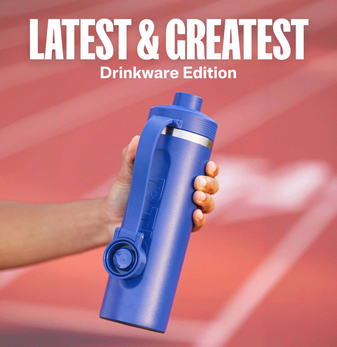 Latest and Greatest drinkware edition