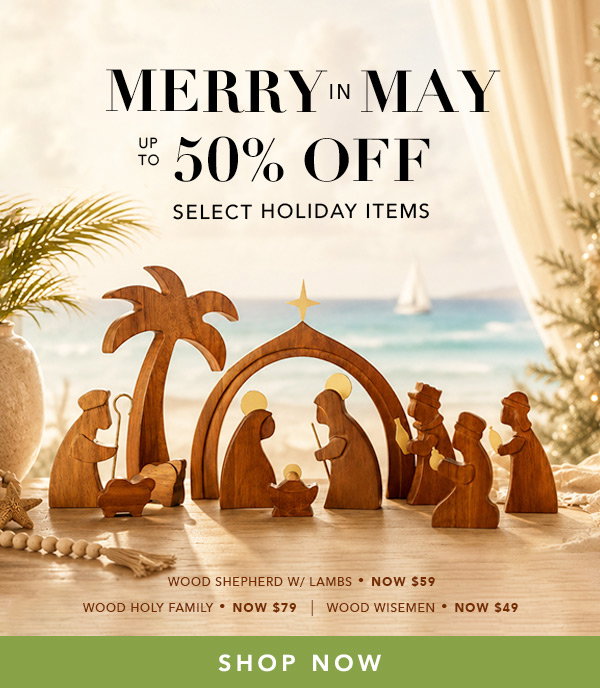 Merry in May - up to 50% off select holiday items 