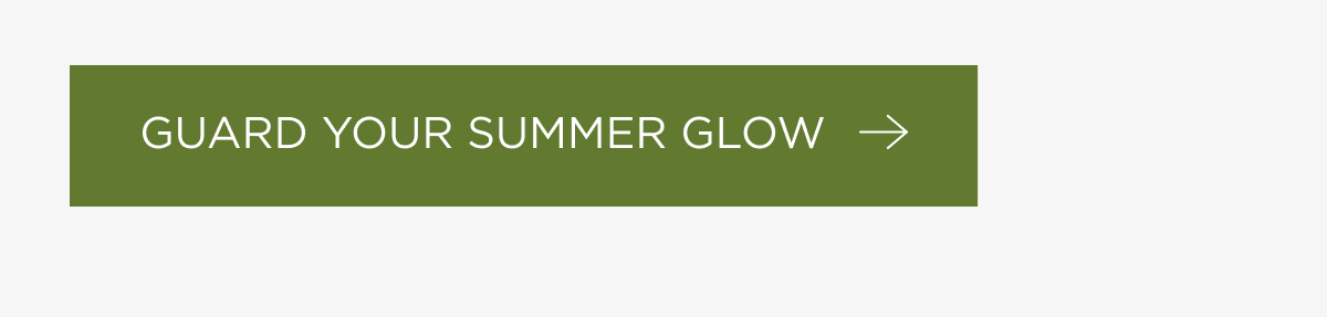 [Click here to Guard Your Summer Glow]
