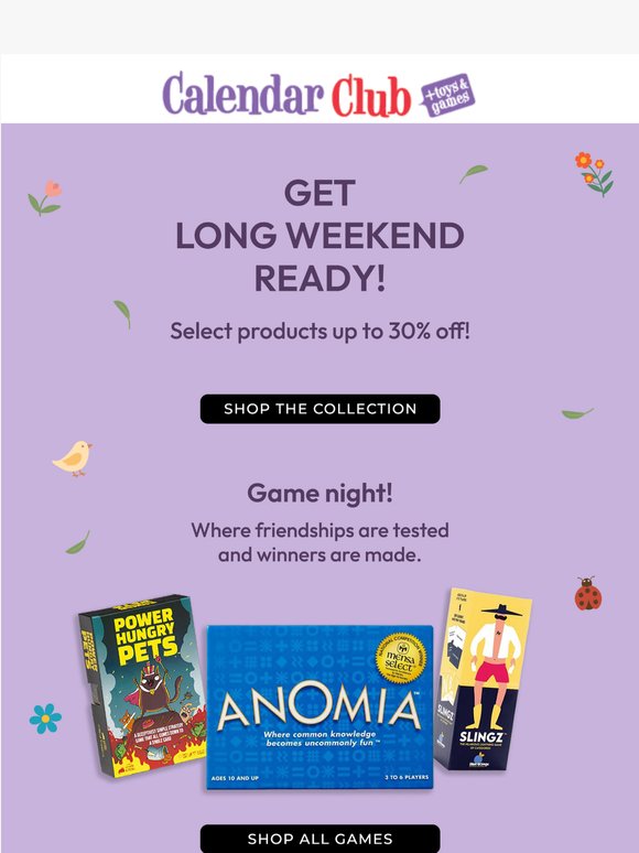 Long weekend fun awaits: Select products up to 30% off 🎉