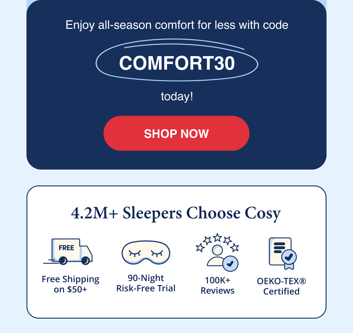 Use code COMFORT30 for 30% OFF