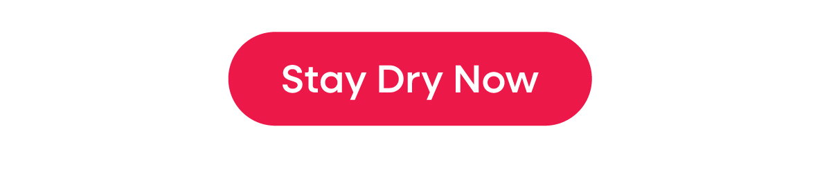 Stay Dry Now