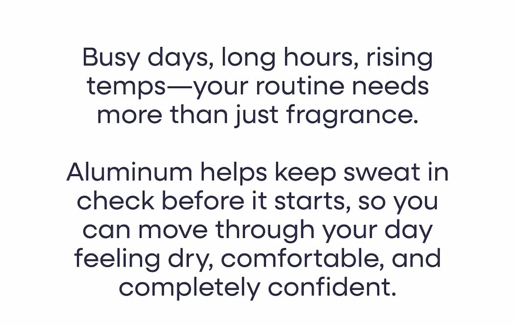 Aluminum Helps keep sweat in check