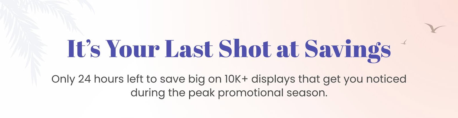 It's Your Last Shot at Savings