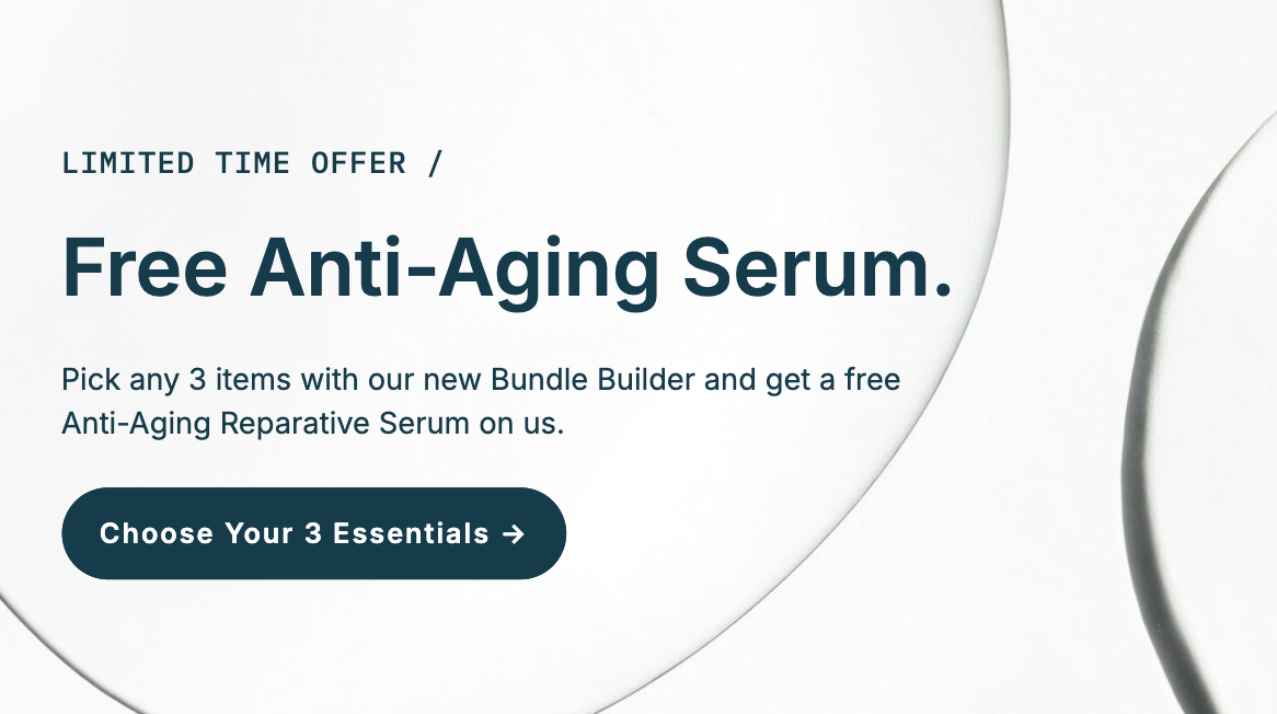 Get a free Anti-Aging Serum when you pick 3 items using our new Bundle Builder
