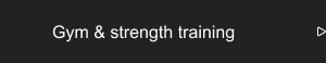 GYM & STRENGTH TRAINING