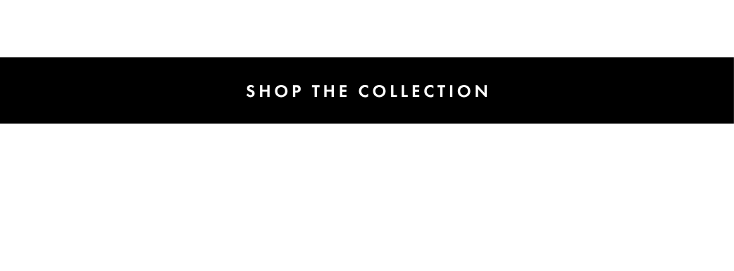 Shop The Collection
