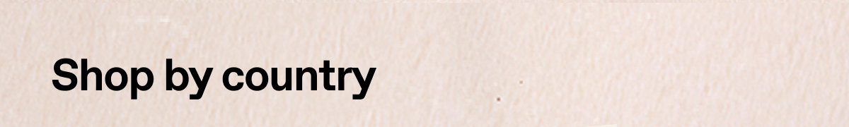 Shop by country