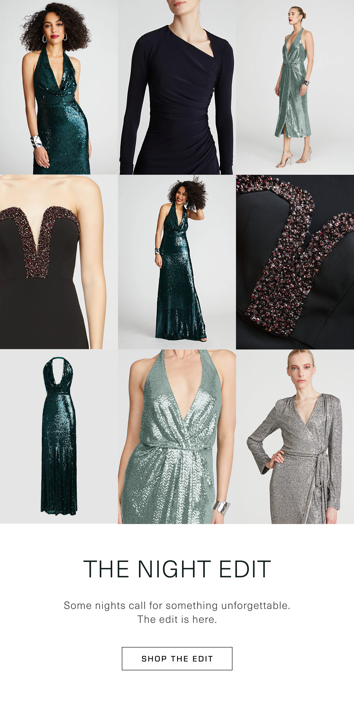 The Night Edit | Some nights call for something unforgettable. The edit is here. Shop the Edit 