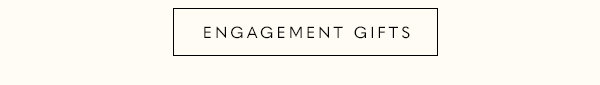 Engagement Gifts