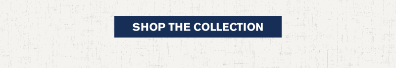 Shop the Collection