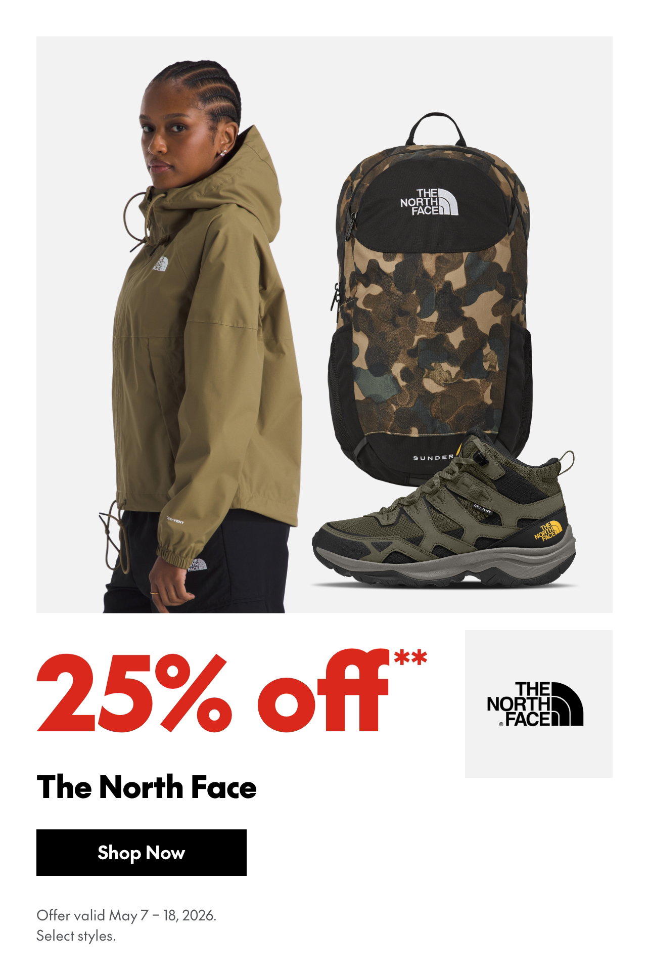 The North Face. May 7 - 18, 2026. 25% off
