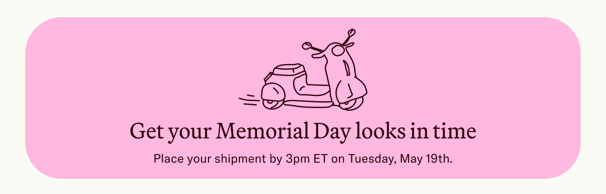 Get your Memorial Day looks in time