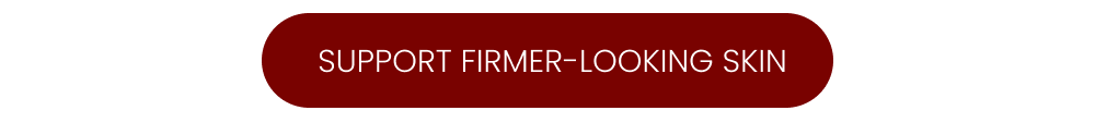SUPPORT FIRMER-LOOKING SKIN
