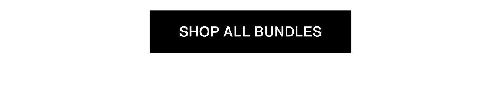 Click to shop All Bundles