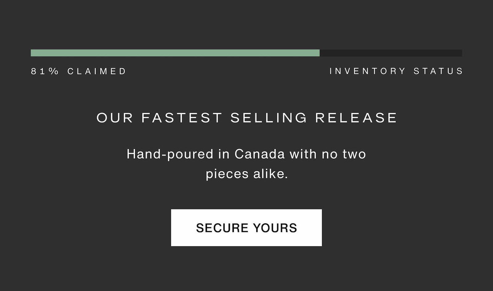 Click to shop Jade Collection. 81% of Jade inventory claimed. Our fastest selling release. Hand-poured in Canada with no two pieces alike.