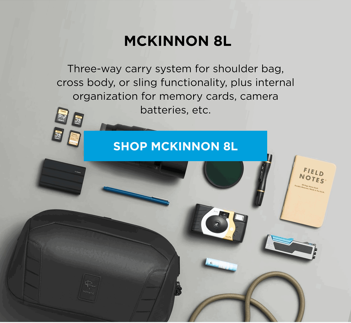  McKinnon 8L  Three-way carry system for shoulder bag, cross body, or sling functionality, plus internal organization for memory cards, camera batteries, etc.  [Shop McKinnon 8L]