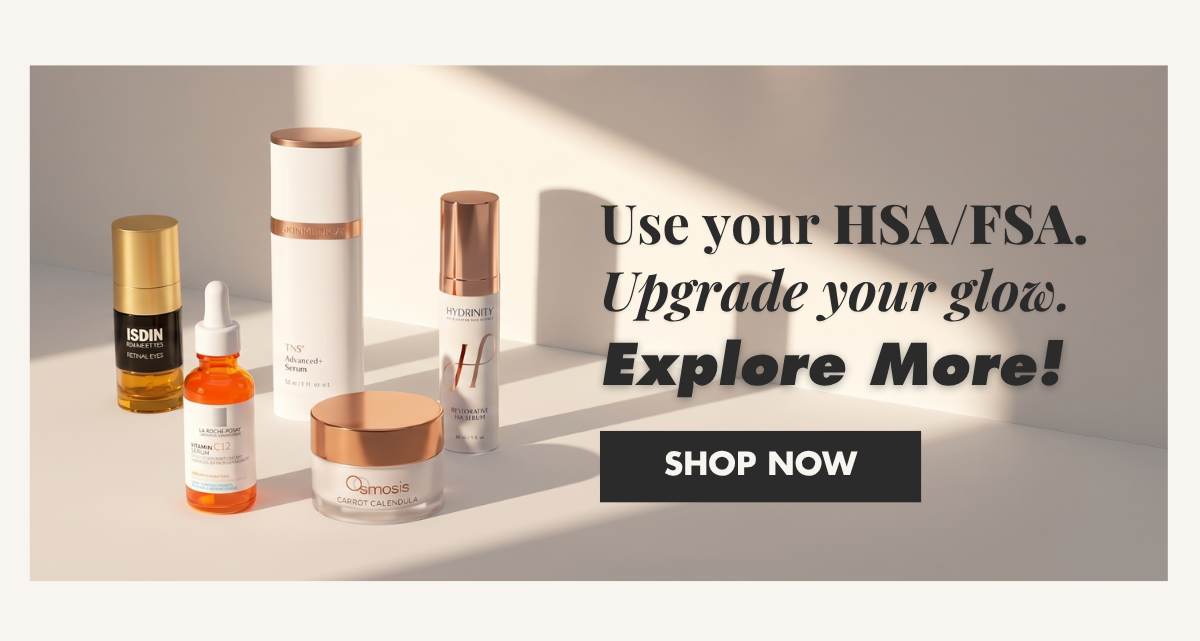Use your HSA/FSA Upgrade Your Glow