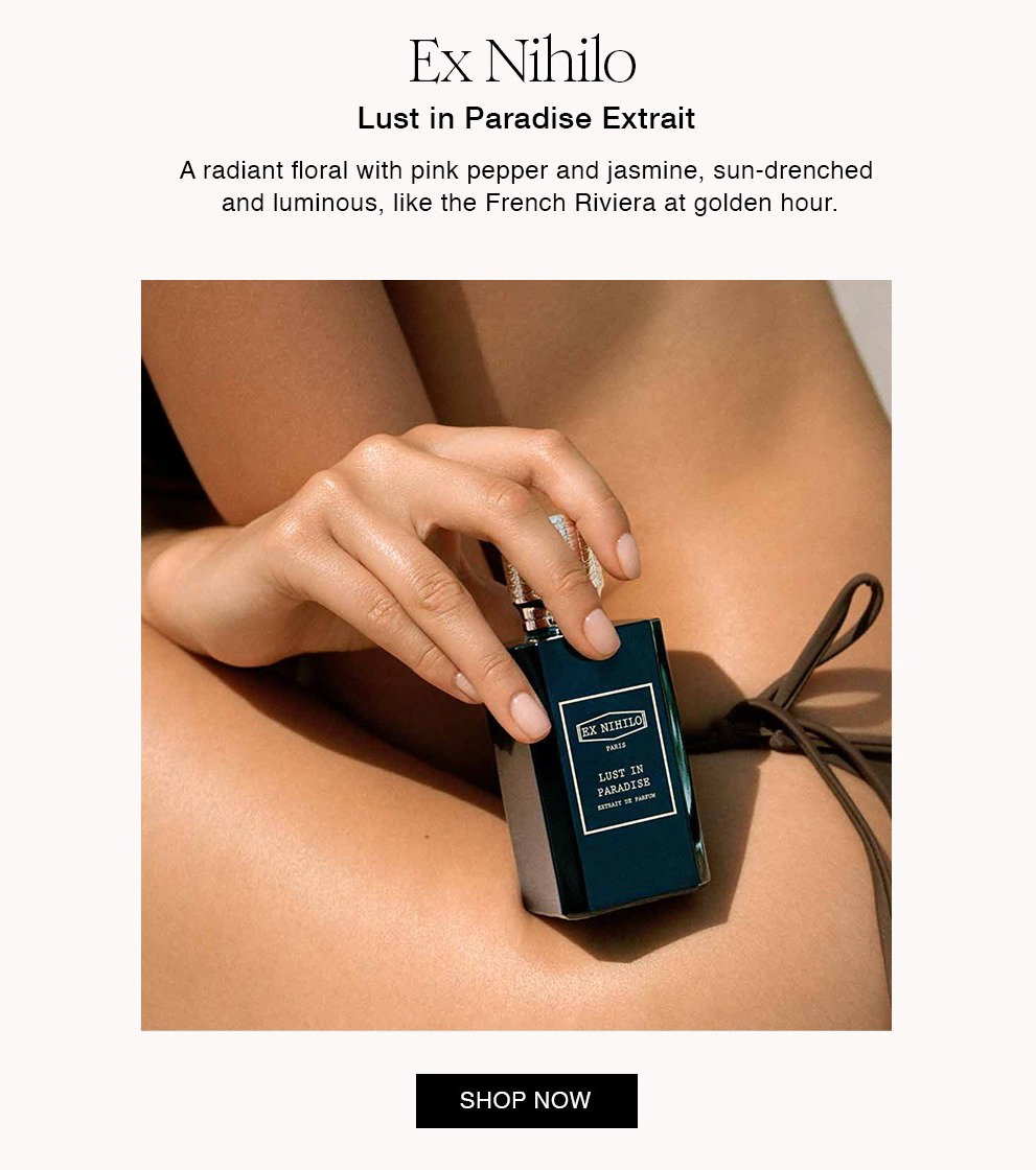 Ex Nihilo Lust in Paradise Extrait A radiant floral with pink pepper and jasmine, sun-drenched and luminous, like the French Riviera at golden hour.