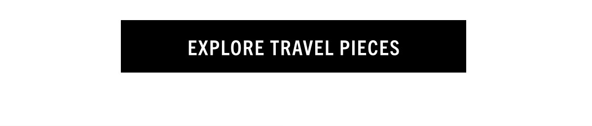 EXPLORE TRAVEL PIECES