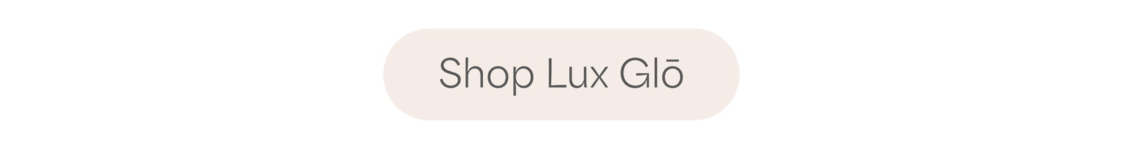 Shop Lux Glō