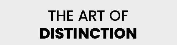 The Art of Distinction 
