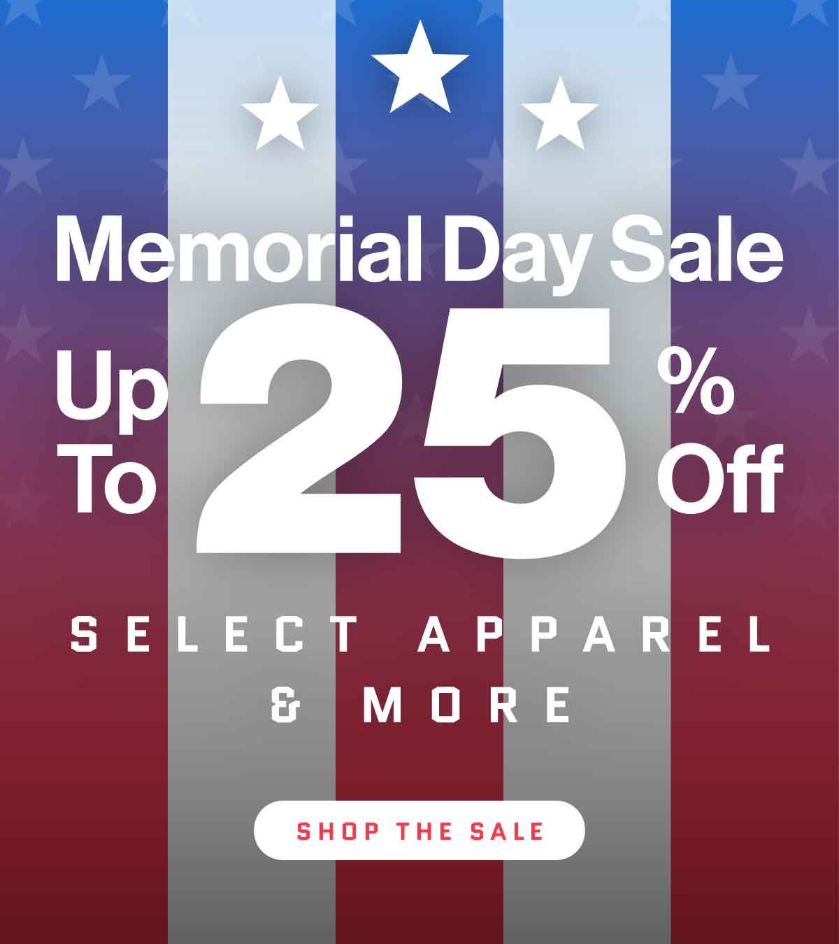 Memorial Day Sale — Up to 25% Off Select Apparel & More