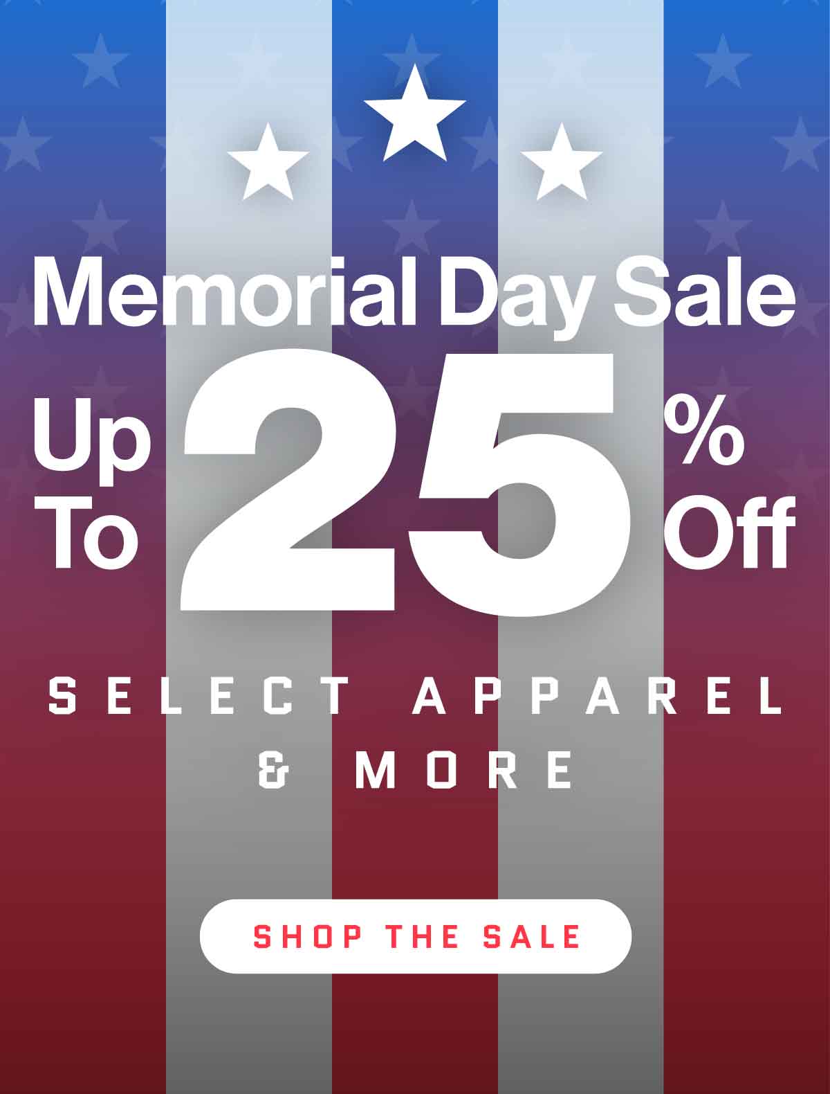 Memorial Day Sale — Up to 25% Off Select Apparel & More