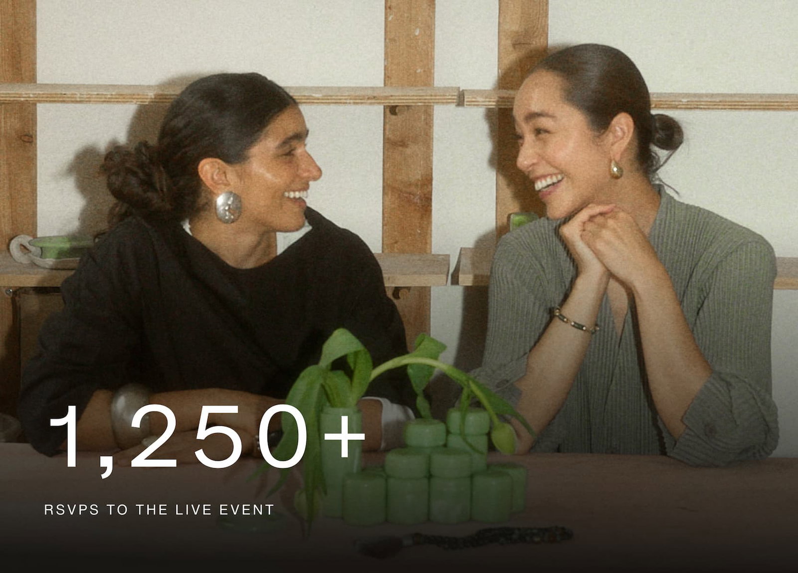 Click to join the live event. 1,250+ RSVPS to the live event. Image of Steph Hon and Teya Kepila.